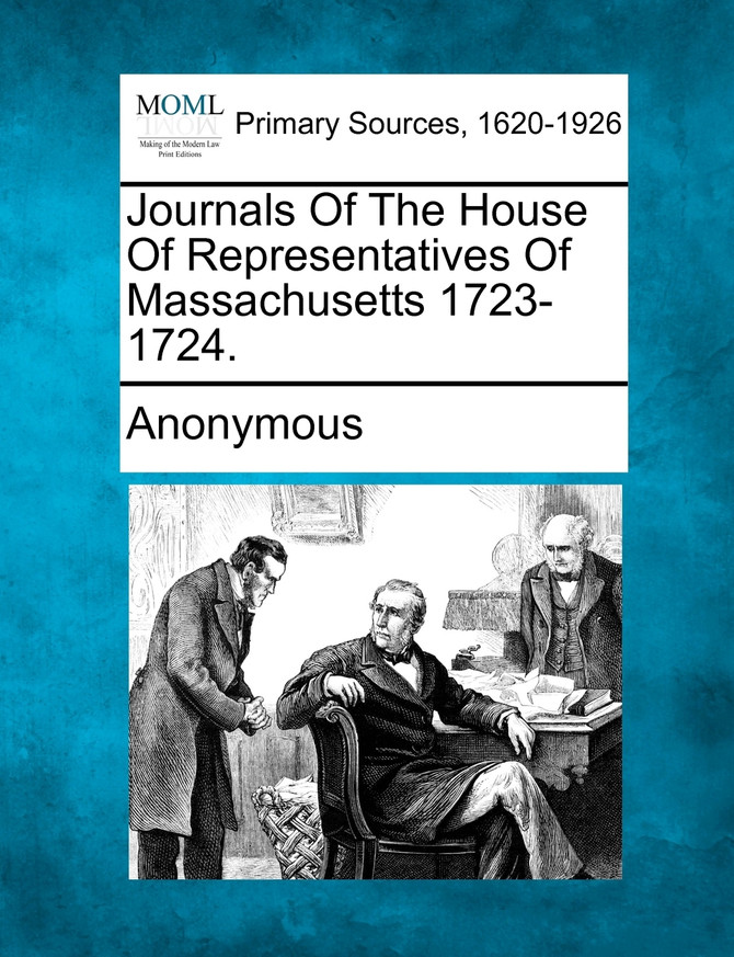 Journals of the House of Representatives of Massachusetts 1723-1724.
