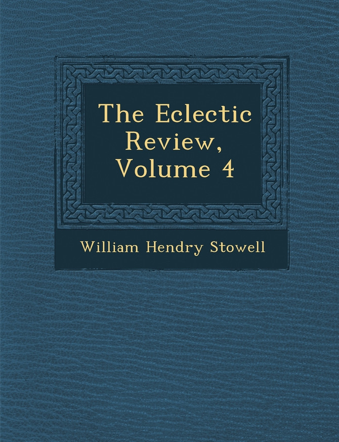 The Eclectic Review, Volume 4