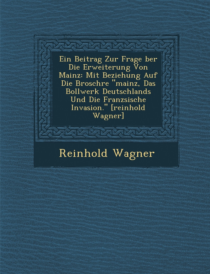 Ein Beitrag Zur Frage �ber Die Erweiterung Von Mainz