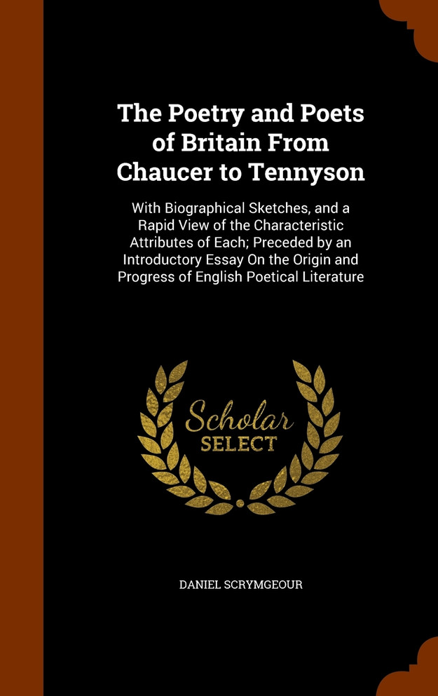 The Poetry and Poets of Britain From Chaucer to Tennyson