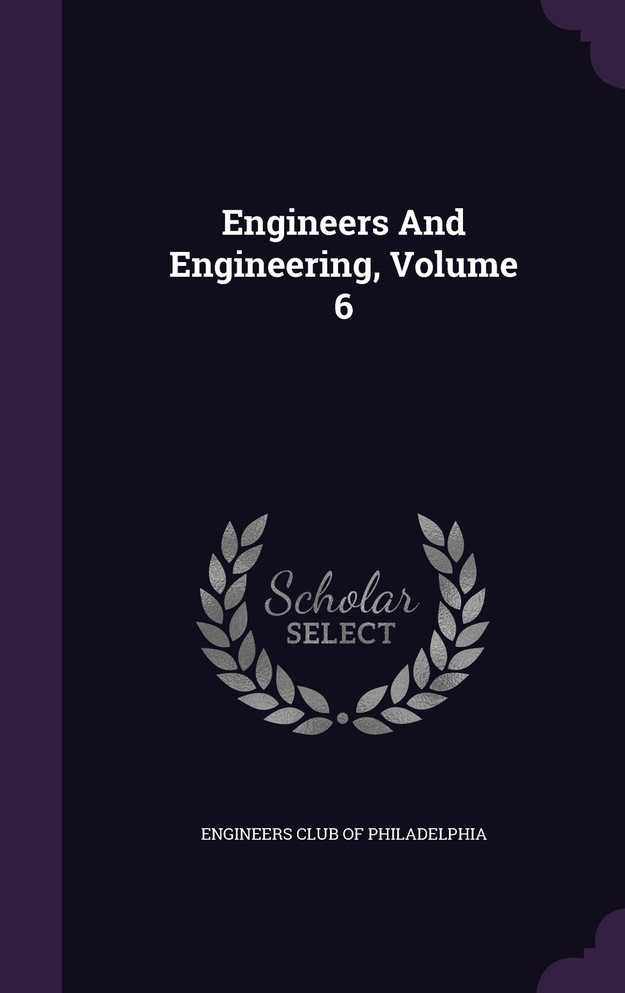 Engineers And Engineering, Volume 6