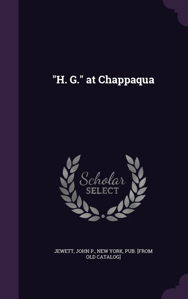 "H. G." at Chappaqua