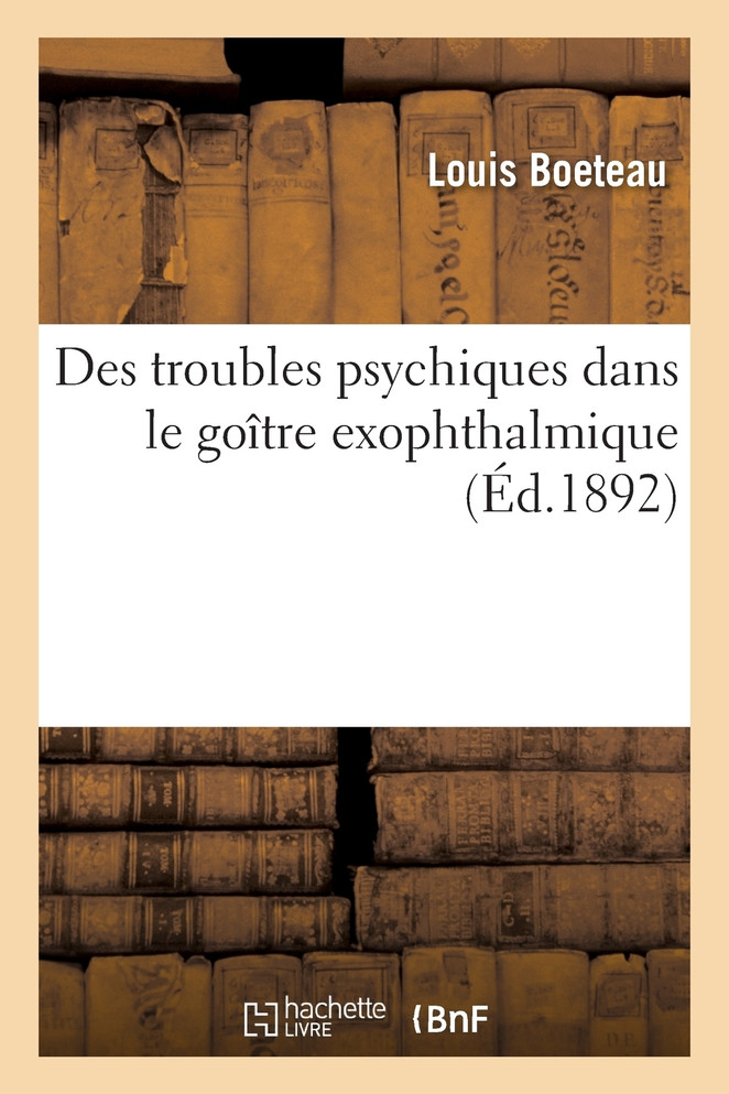 Des troubles psychiques dans le goître exophthalmique