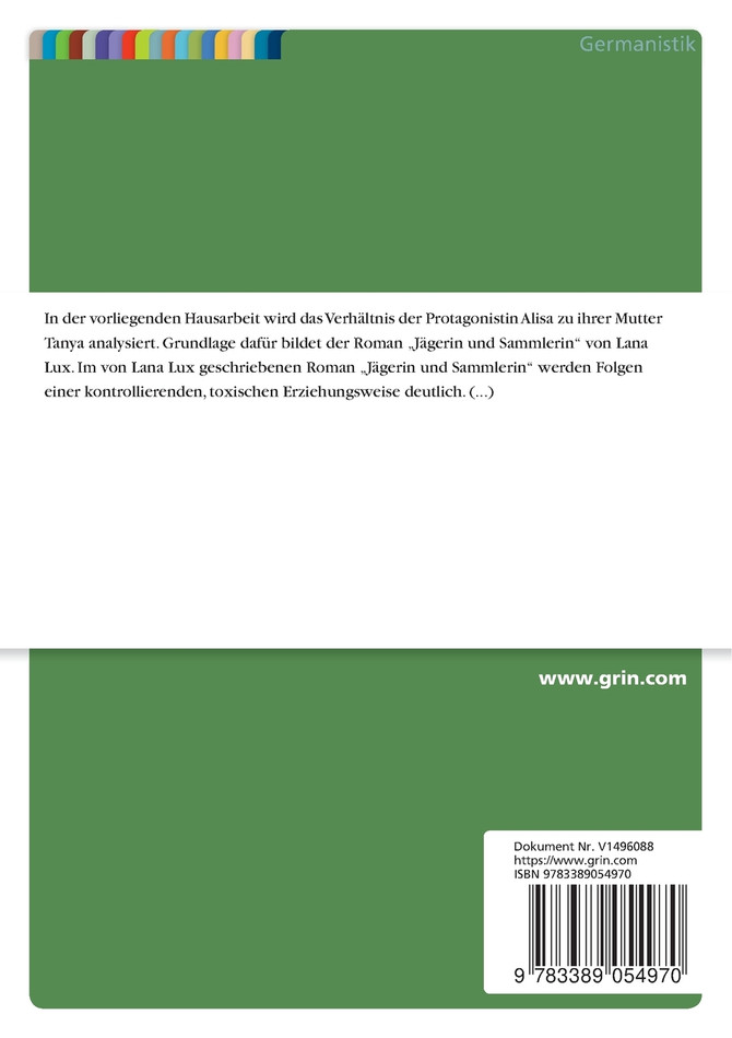 Wie gestalten sich die Mutter-Tochter-Verhältnisse im Roman "Jägerin und Sammlerin" von Lana Lux?