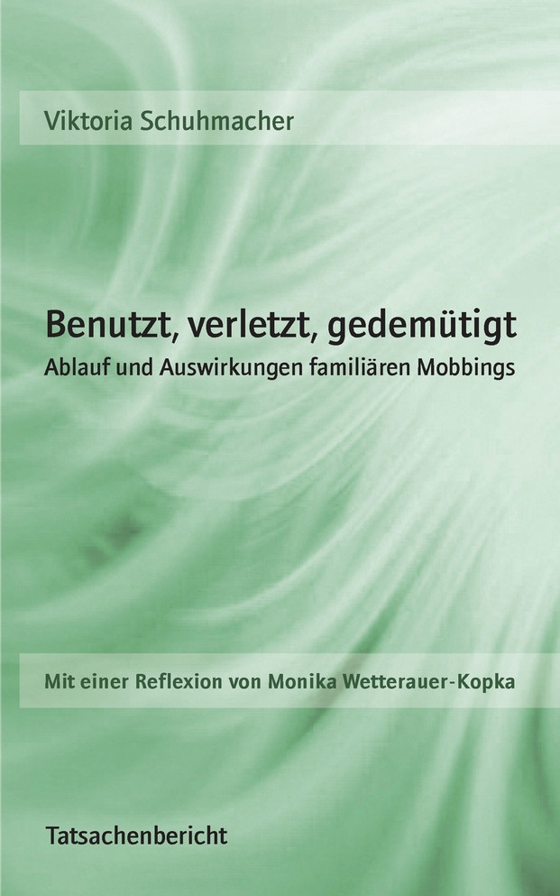 Benutzt, verletzt, gedemütigt