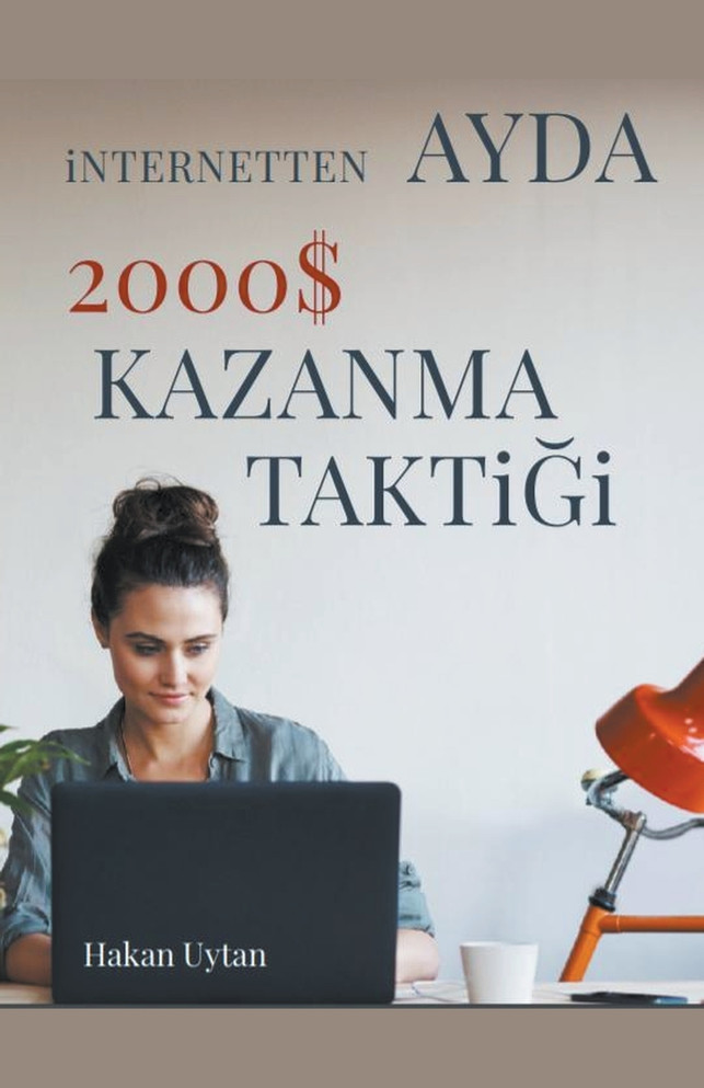 İnternetten Ayda 2000 $ Kazanma  Taktiği