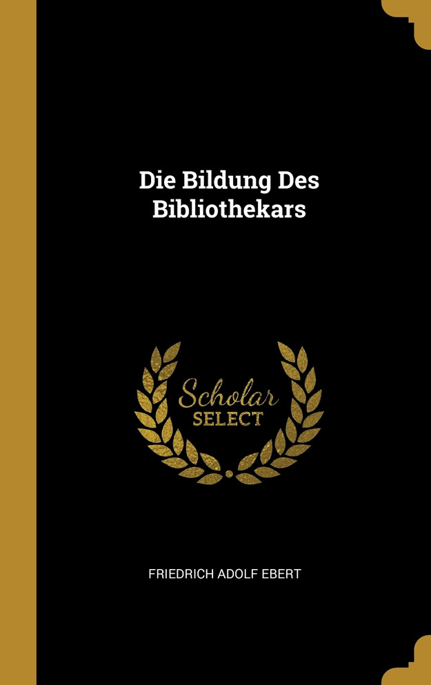 Die Bildung Des Bibliothekars