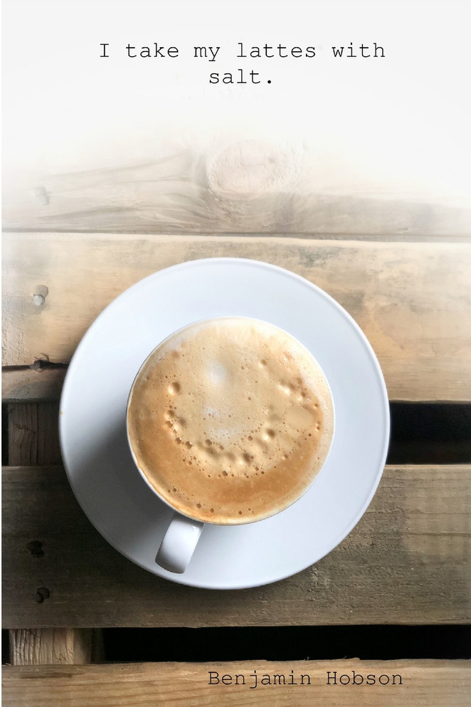I take my lattes with salt