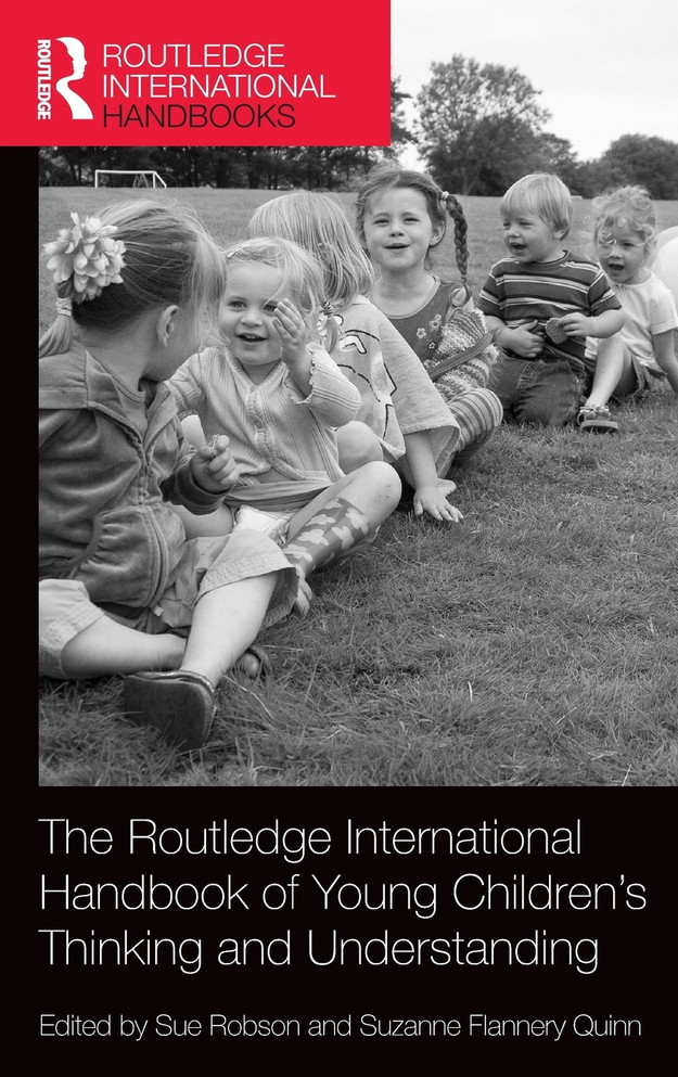 The Routledge International Handbook of Young Children's Thinking and Understanding