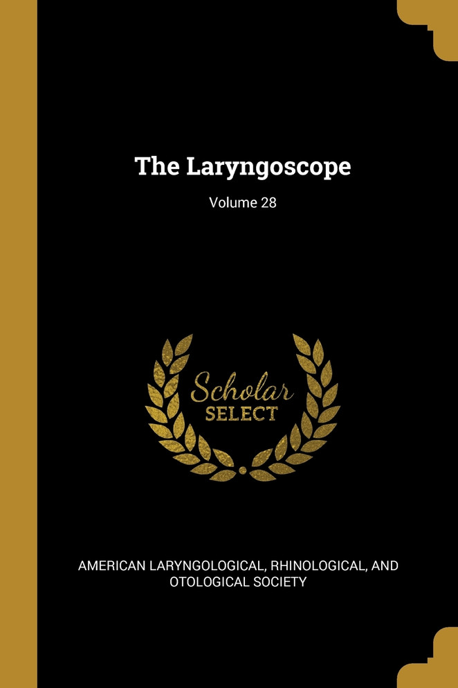 The Laryngoscope; Volume 28