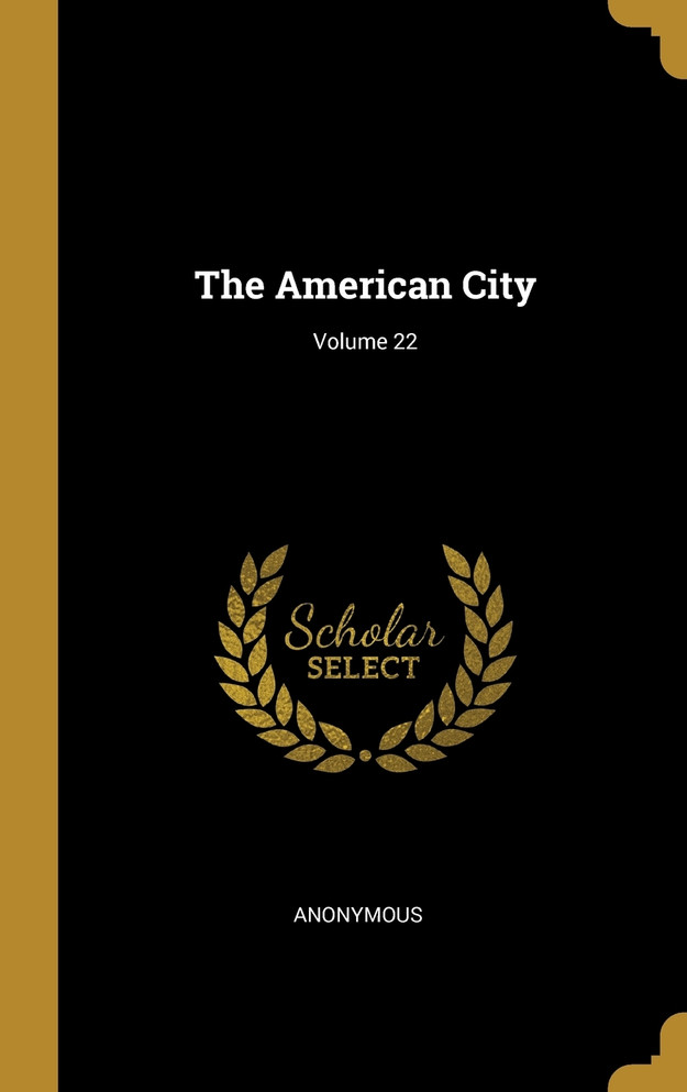 The American City; Volume 22