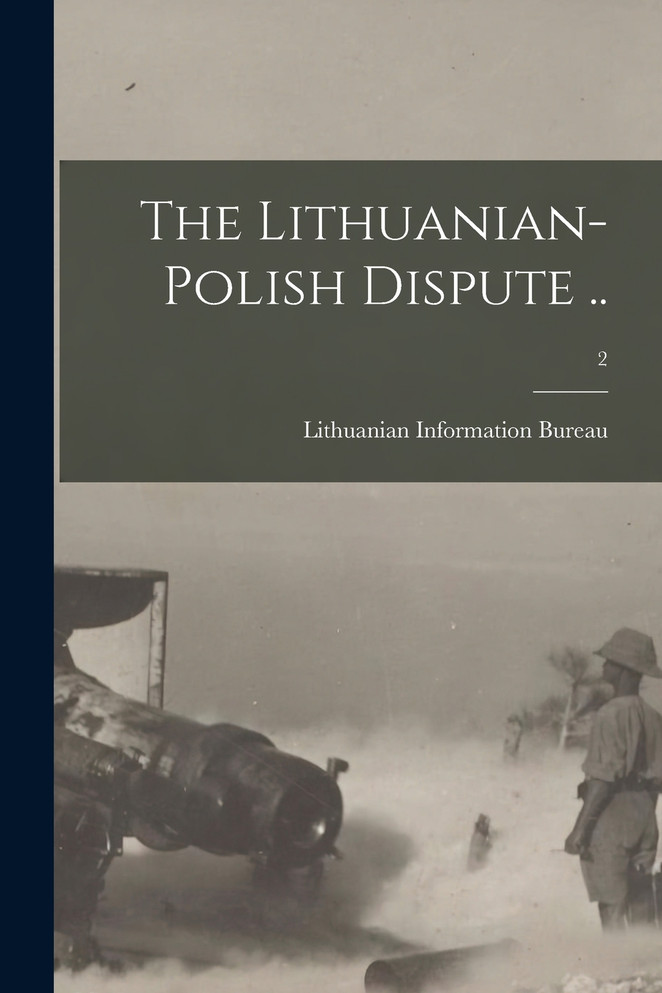 The Lithuanian-Polish Dispute ..; 2
