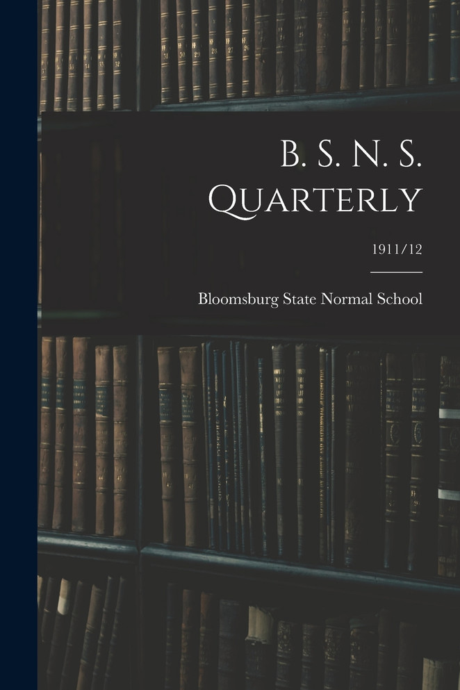 B. S. N. S. Quarterly; 1911/12