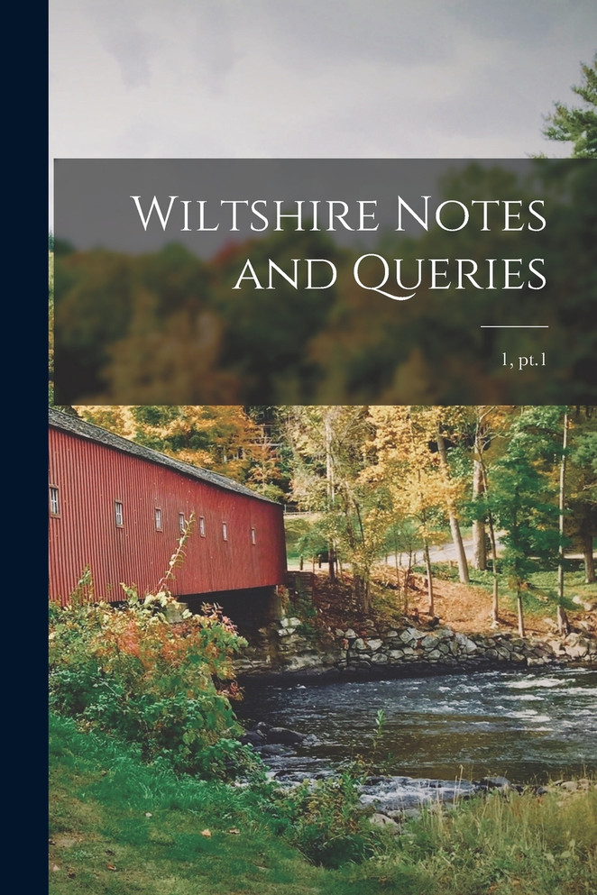 Wiltshire Notes and Queries; 1, pt.1