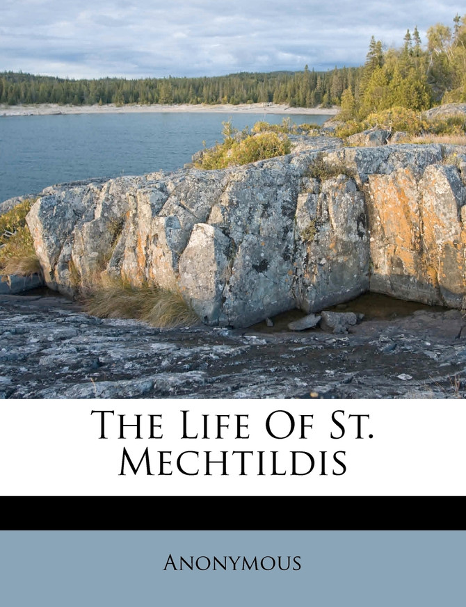 The Life Of St. Mechtildis