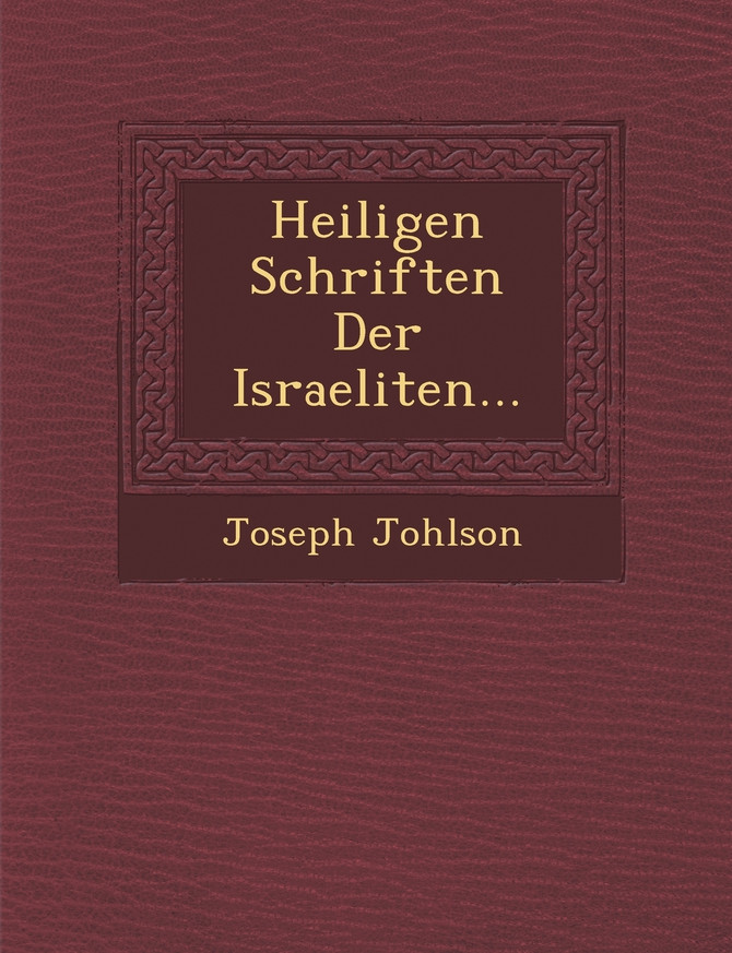 Heiligen Schriften Der Israeliten...