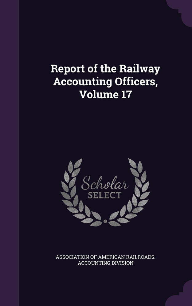 Report of the Railway Accounting Officers, Volume 17