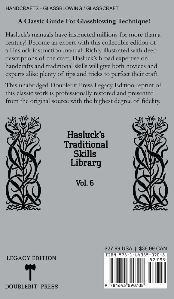 Traditional Glass Working Methods With Blowing, Heat, And Abrasion (Legacy Edition)