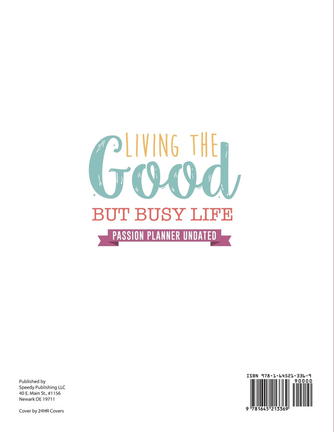 Living the Good but Busy Life | Passion Planner Undated