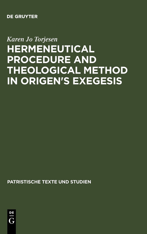 Hermeneutical Procedure and Theological Method in Origen's Exegesis