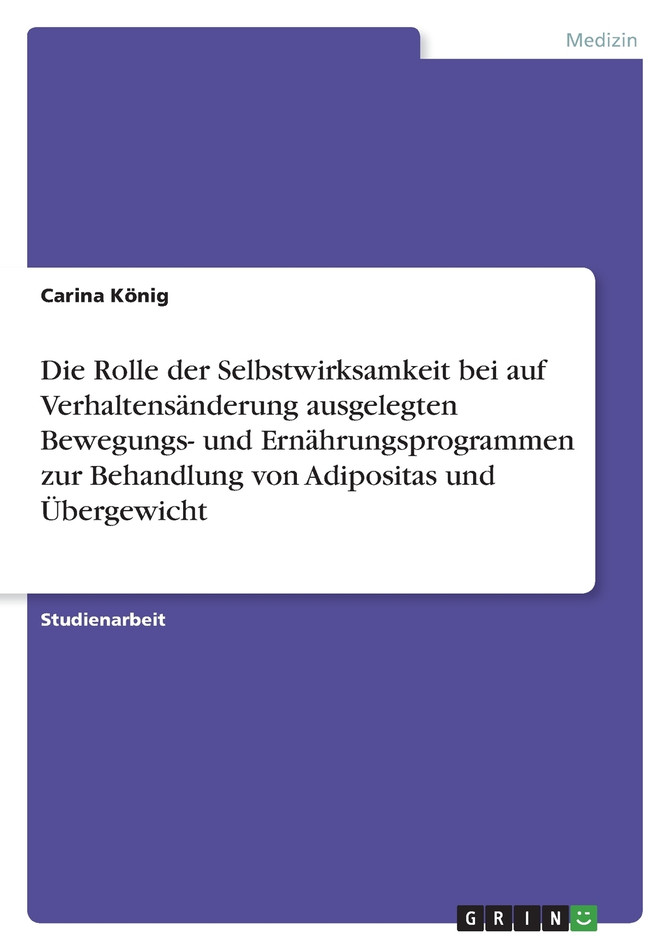 Die Rolle der Selbstwirksamkeit bei auf Verhaltensänderung ausgelegten Bewegungs- und Ernährungsprogrammen zur Behandlung von Adipositas und Übergewicht