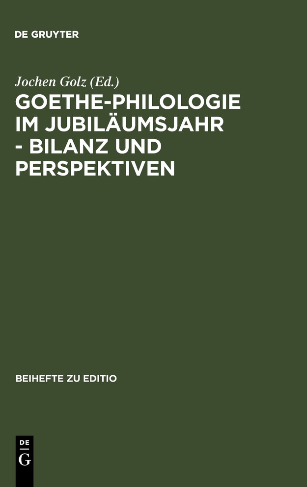 Goethe-Philologie im Jubiläumsjahr - Bilanz und Perspektiven