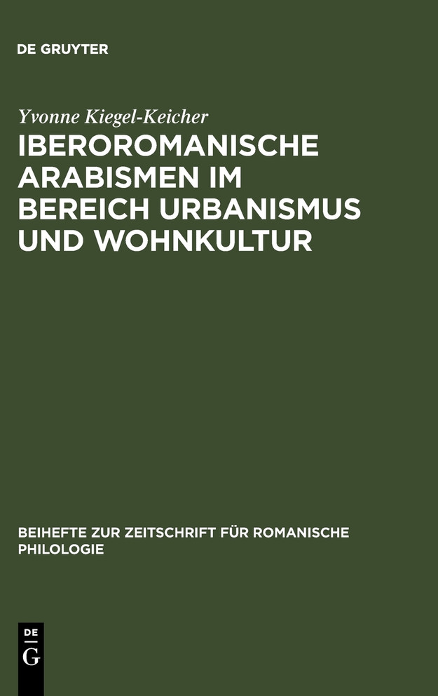 Iberoromanische Arabismen im Bereich Urbanismus und Wohnkultur