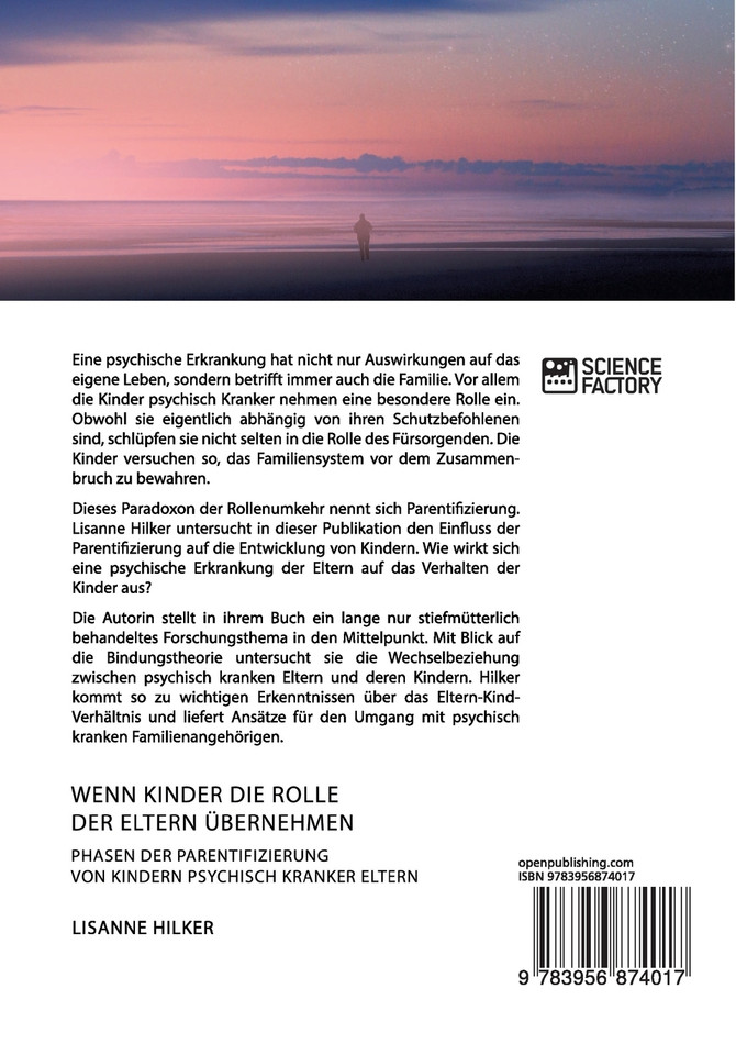 Wenn Kinder die Rolle der Eltern übernehmen. Phasen der Parentifizierung von Kindern psychisch kranker Eltern