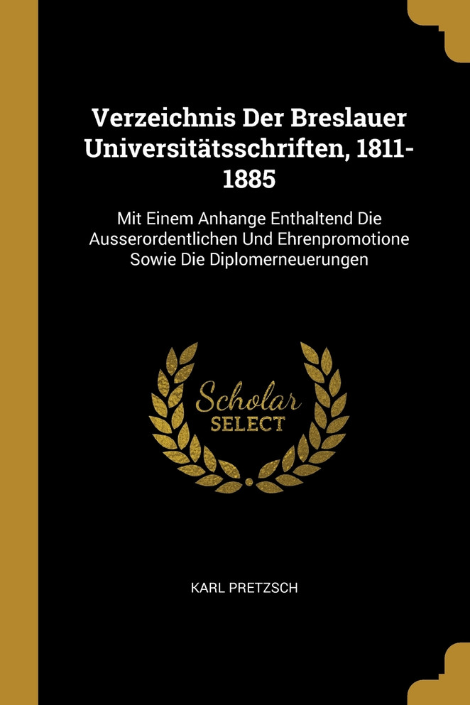 Verzeichnis Der Breslauer Universitätsschriften, 1811-1885