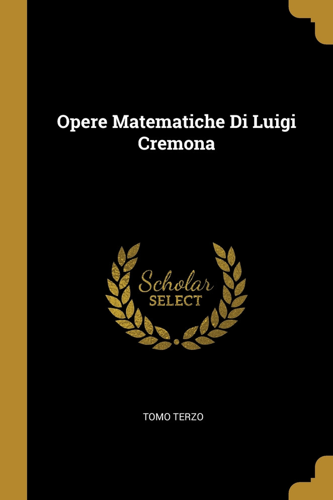 Opere Matematiche Di Luigi Cremona