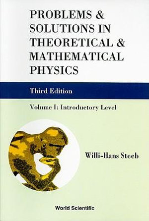 Problems And Solutions In Theoretical And Mathematical Physics - Volume I