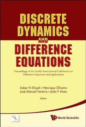 Discrete Dynamics And Difference Equations - Proceedings Of The Twelfth International Conference On Difference Equations And Applications