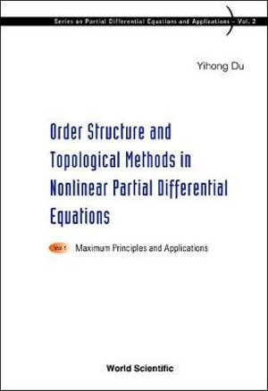 Order Structure And Topological Methods In Nonlinear Partial Differential Equations