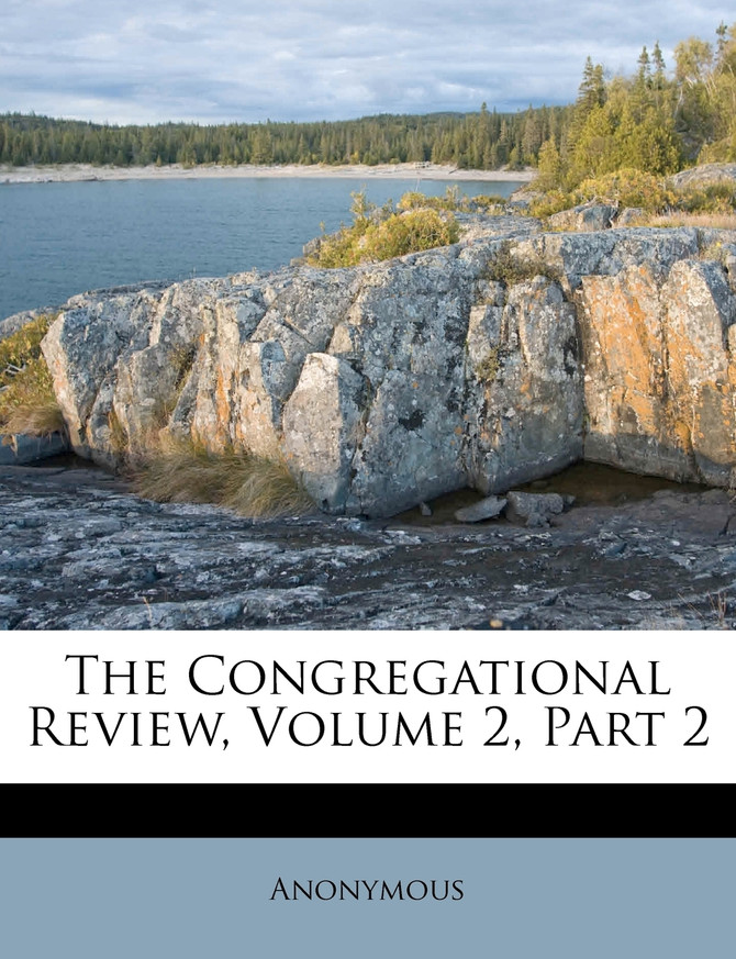 The Congregational Review, Volume 2, Part 2