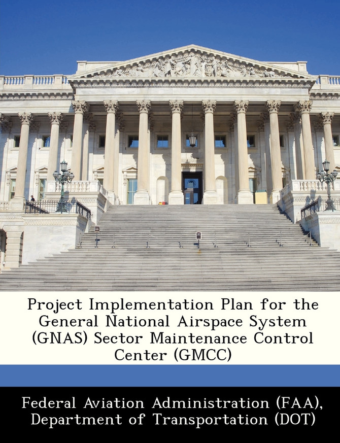 Project Implementation Plan for the General National Airspace System (GNAS) Sector Maintenance Control Center (GMCC)