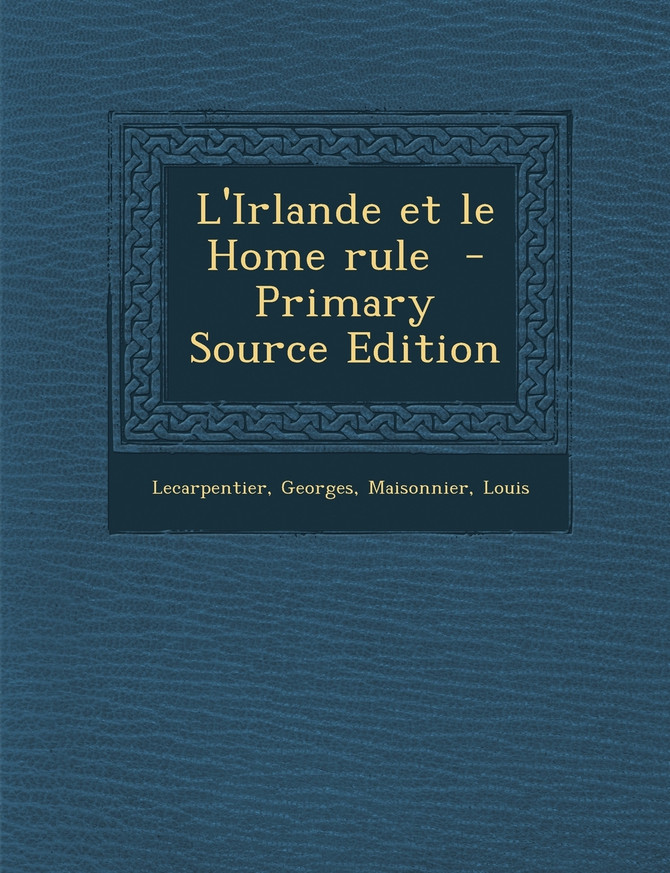 L'Irlande Et Le Home Rule - Primary Source Edition