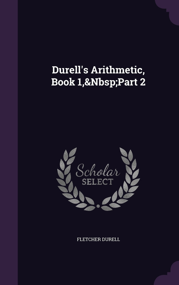 Durell's Arithmetic, Book 1,&Nbsp;Part 2