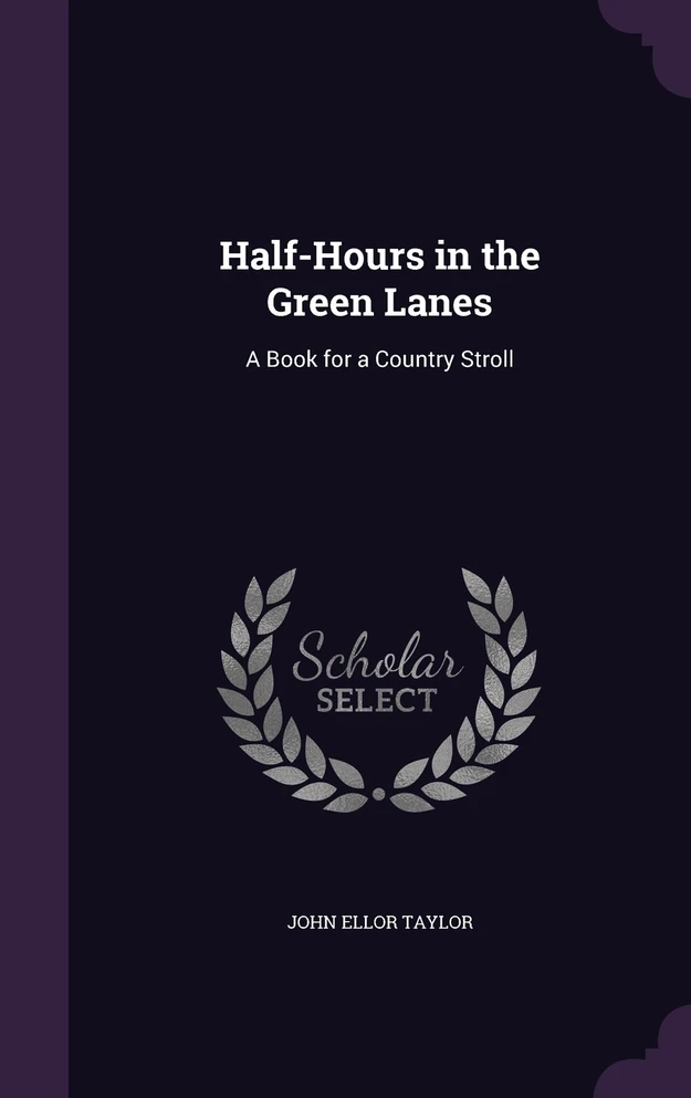 Half-Hours in the Green Lanes