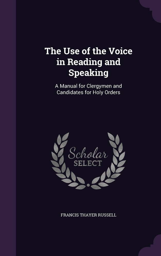 The Use of the Voice in Reading and Speaking