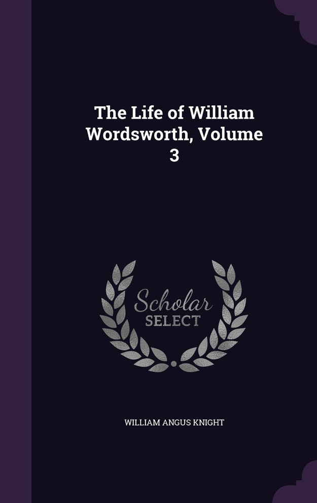 The Life of William Wordsworth, Volume 3