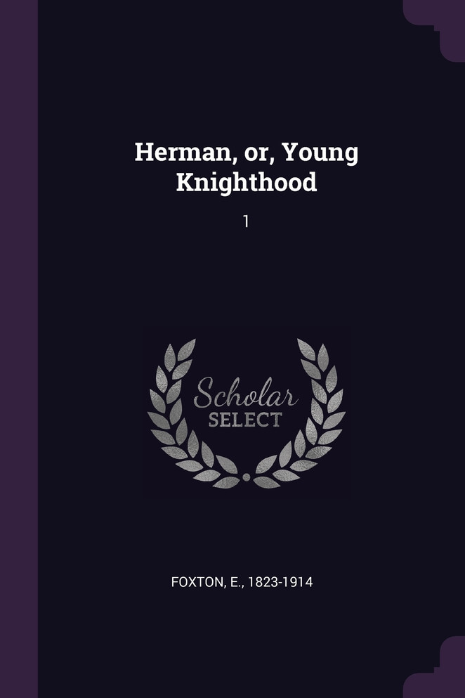 Herman, or, Young Knighthood