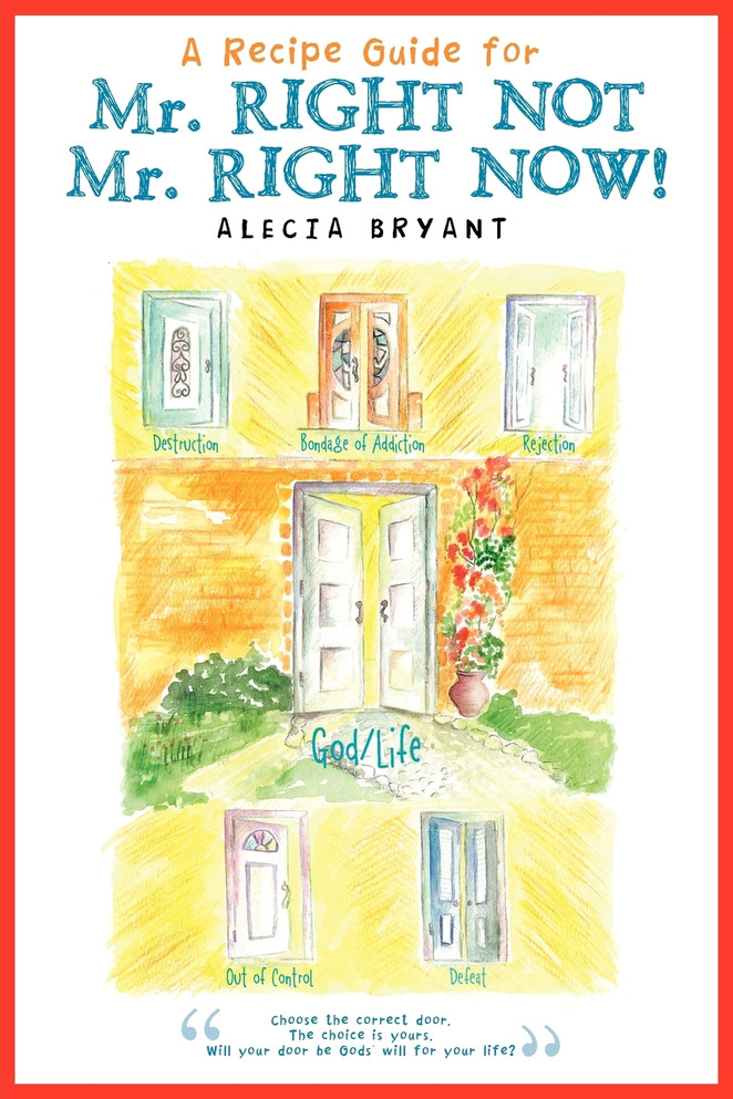 A RECIPE GUIDE FOR Mr. RIGHT NOT Mr. RIGHT NOW!