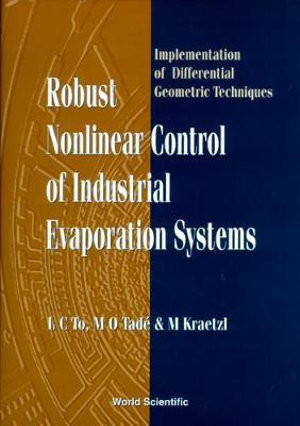 Robust Nonlinear Control Of Industrial Evaporation Systems