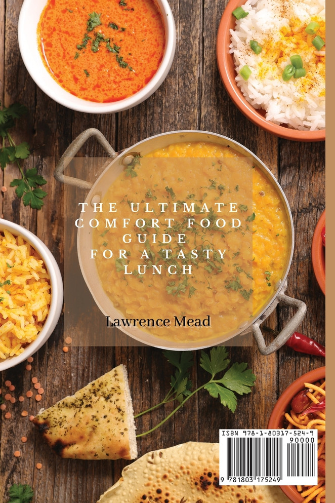 The Ultimate Comfort Food Guide For A Tasty Lunch