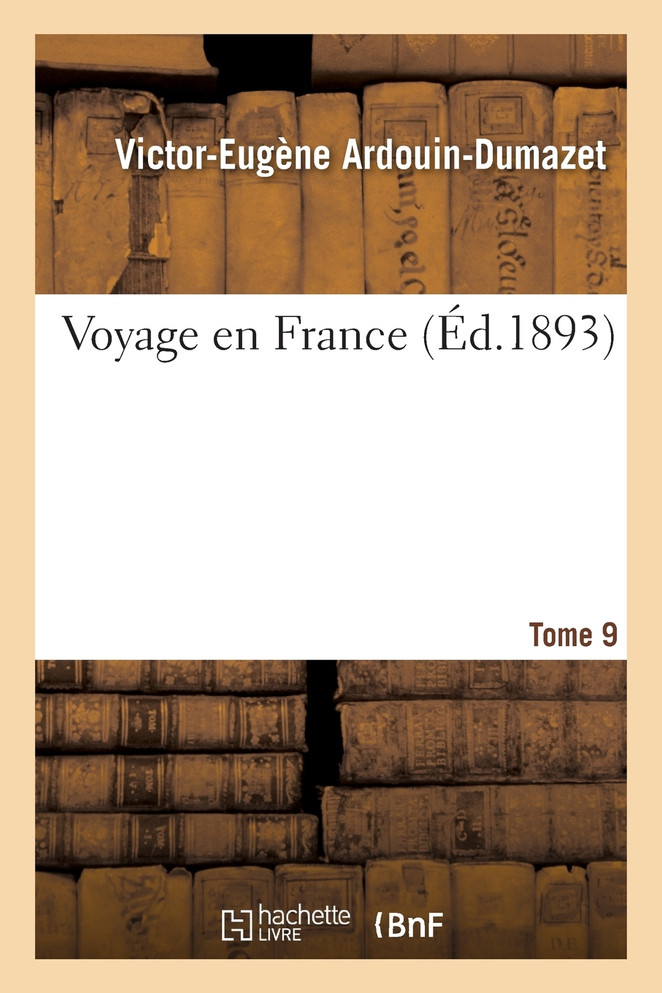 Voyage en France. Tome 9