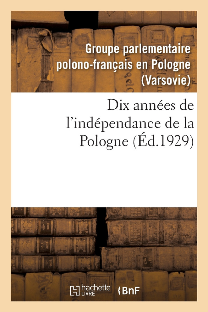 Dix années de l'indépendance de la Pologne