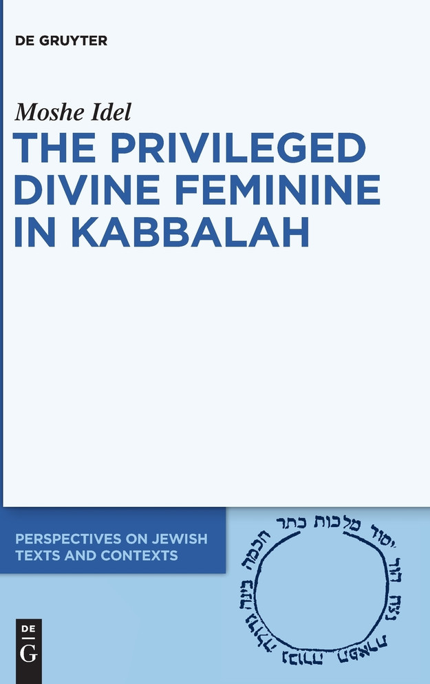 The Privileged Divine Feminine in Kabbalah