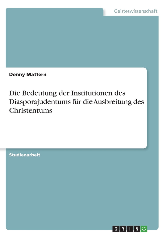Die Bedeutung der Institutionen des Diasporajudentums für die Ausbreitung des Christentums