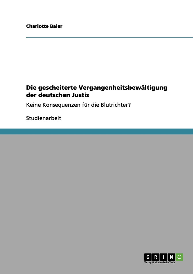 Die gescheiterte Vergangenheitsbewältigung der deutschen Justiz