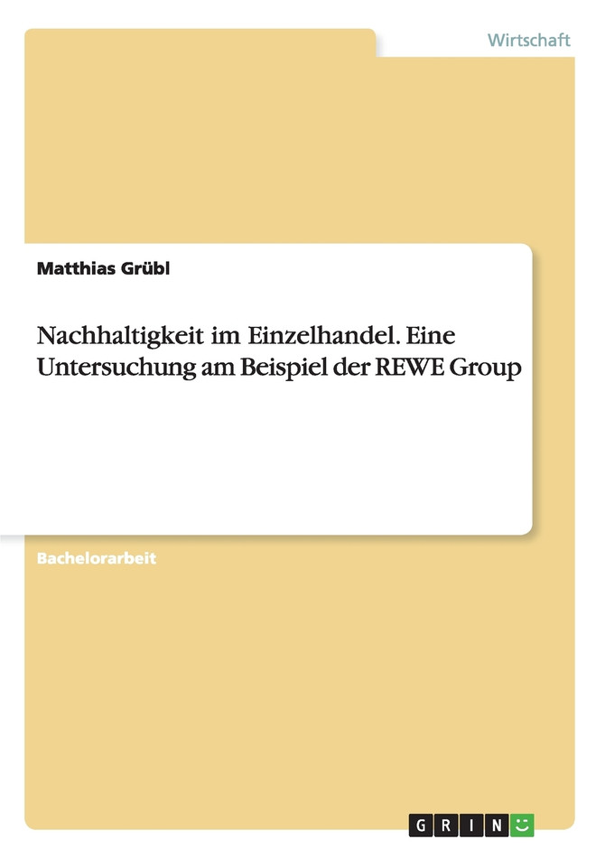 Nachhaltigkeit im Einzelhandel. Eine Untersuchung am Beispiel der REWE Group